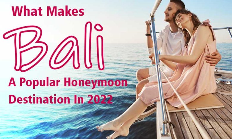 what-makes-bali-a-popular-honeymoon-destination
