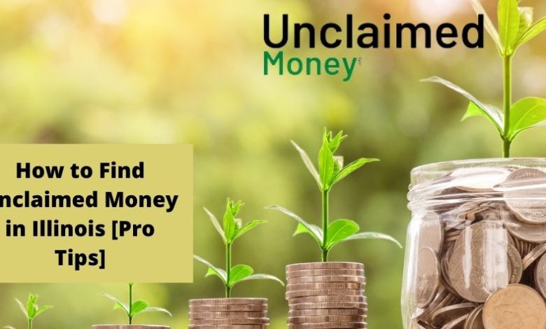 How to Find Unclaimed Money in Illinois [Pro Tips]