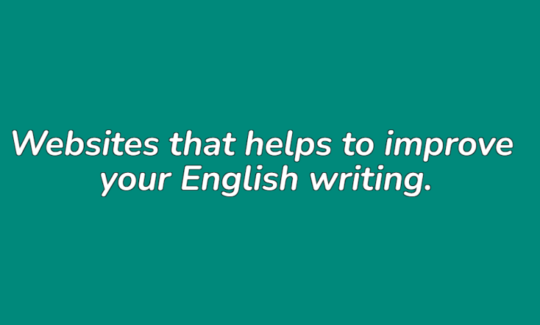 Websites that helps to improve your English writing